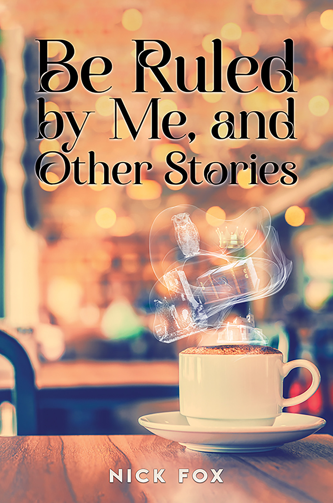 Be Ruled by Me, and Other Stories-bookcover