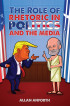 The Role of Rhetoric in Politics and the Media