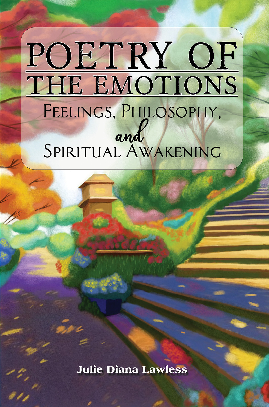 Poetry of the Emotions: Feelings, Philosophy, and Spiritual Awakening