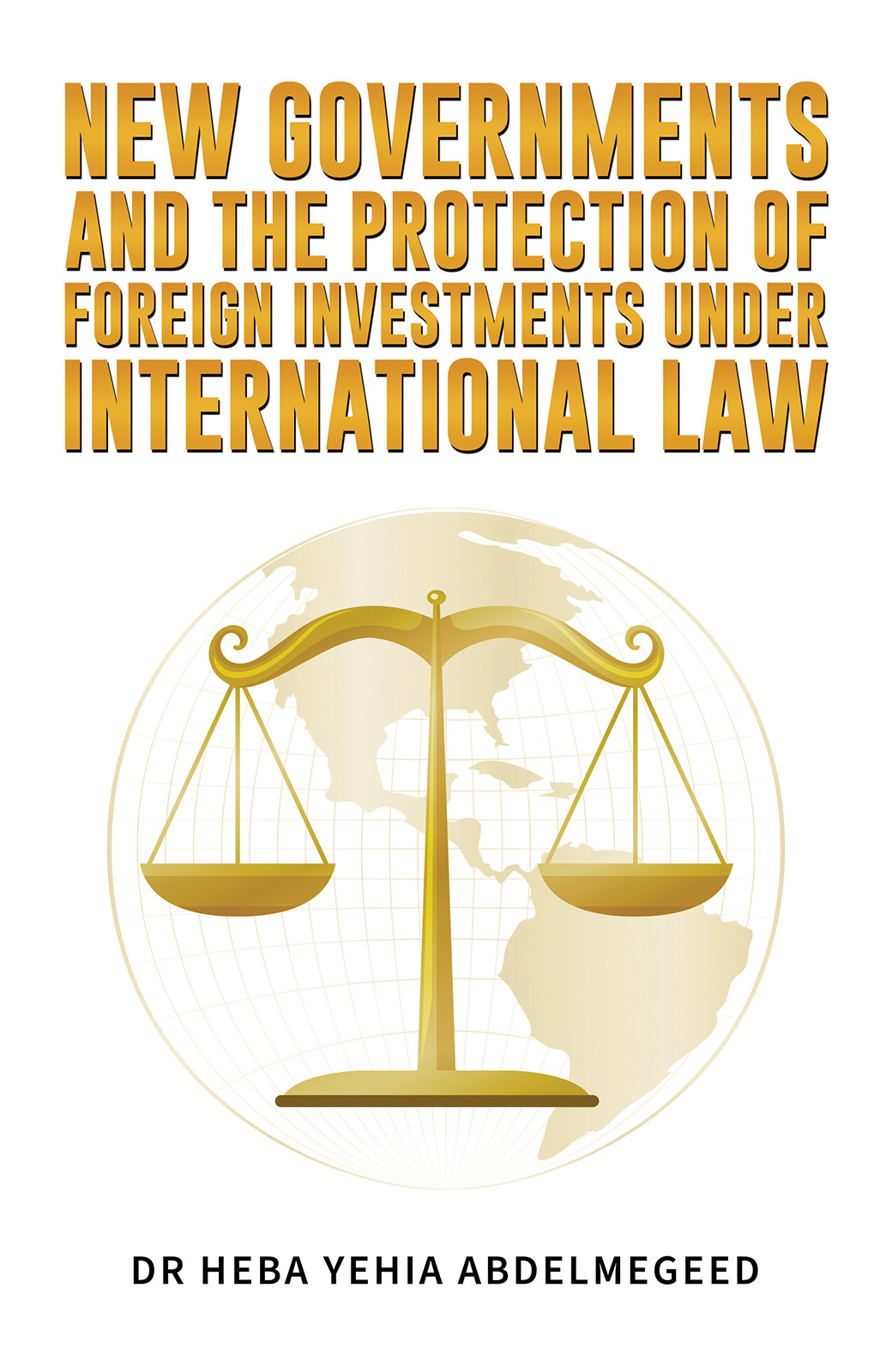 New Governments and the Protection of Foreign Investments under International Law