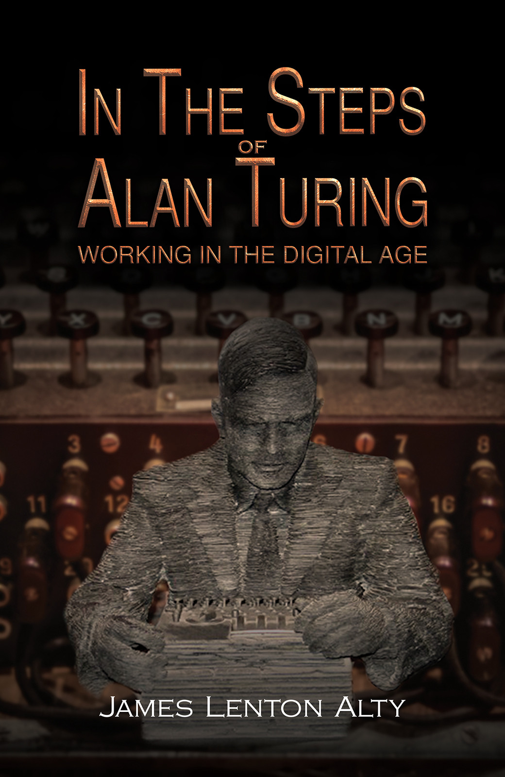 In the Steps of Alan Turing: Working in the Digital Age