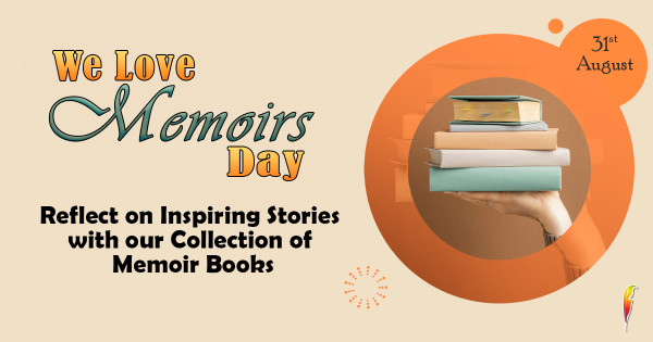 Celebrate ‘We Love Memoirs Day’ with our Influential Real-Life Stories