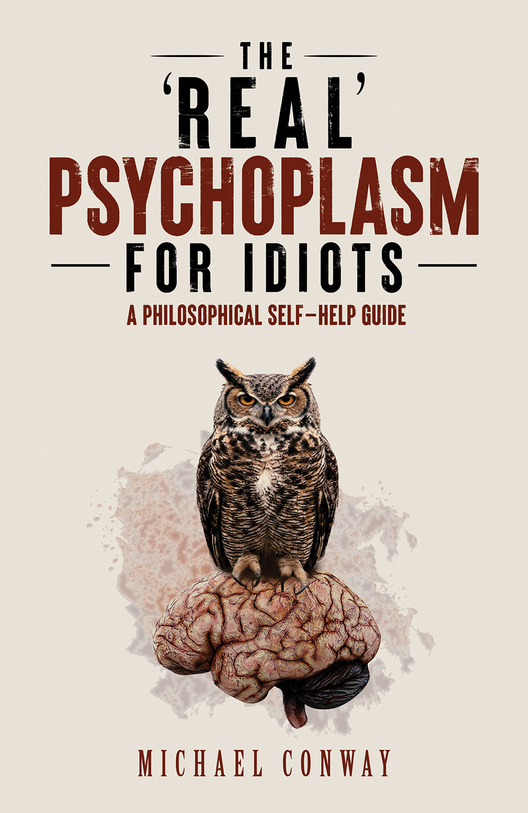 The 'Real' Psychoplasm for Idiots The 'Real' Psychoplasm for Idiots