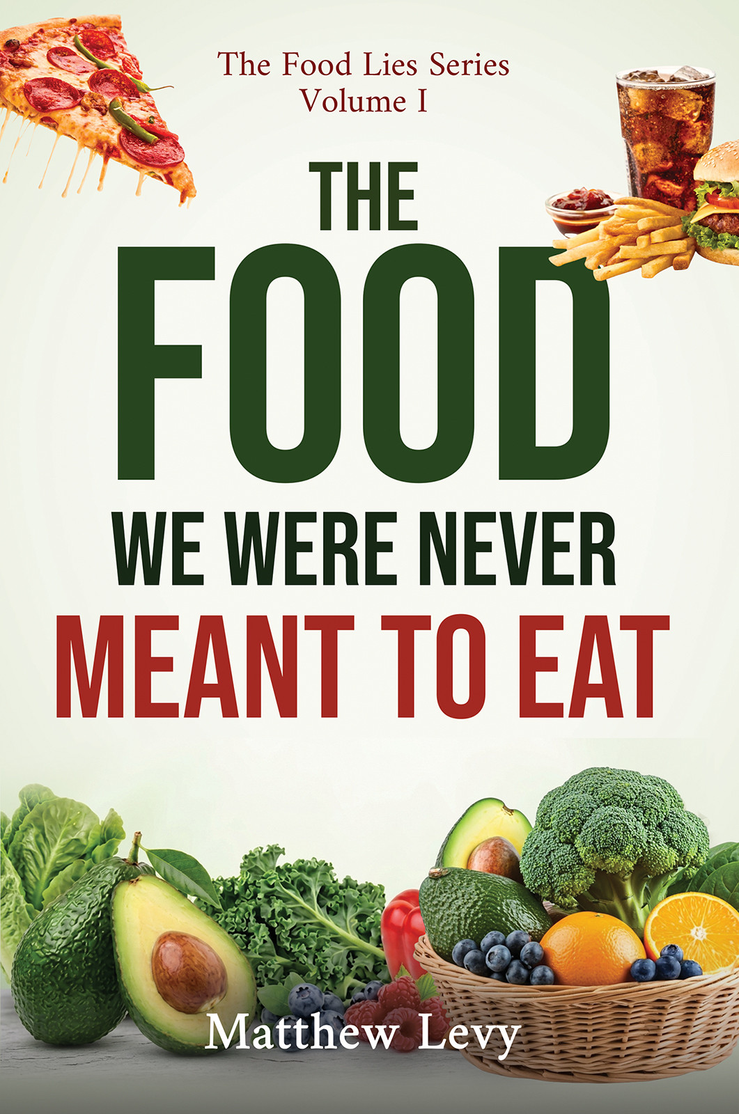 The Food We Were Never Meant to Eat The Food We Were Never Meant to Eat
