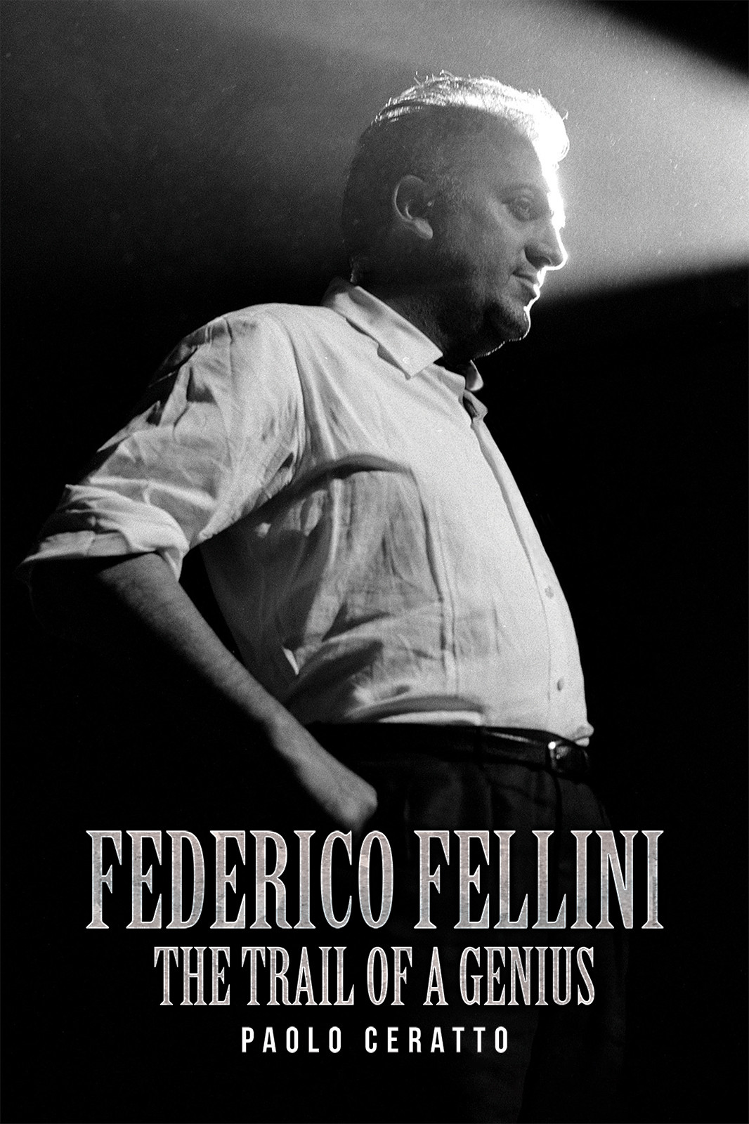 Federico Fellini: The Trail of a Genius Federico Fellini: The Trail of a Genius